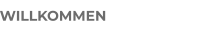 WILLKOMMEN
